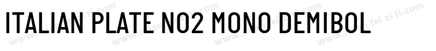 ITALIAN PLATE NO2 MONO DEMIBOLD字体转换
